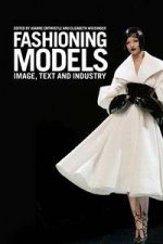 Fashioning Models Image Text and Industry