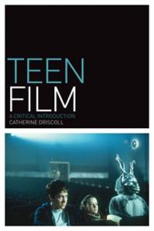 Teen Film by Catherine Driscoll