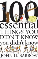 100 Essential Things You Didnt Know You Didnt Know