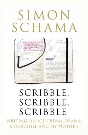 Scribble, Scribble, Scribble by Simon Schama