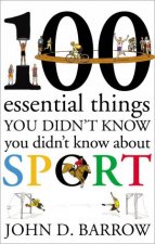 100 Essential Things You Didnt Know You Didnt Know About Sport