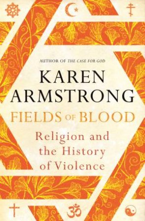Fields of Blood by Karen Armstrong
