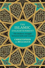 The Islamic Enlightenment The Modern Struggle Between Faith and Reason