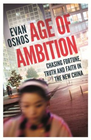Age of Ambition by Evan Osnos