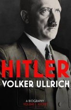 Hitler Volume I Ascent 18891939
