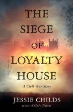 The Siege Of Loyalty House