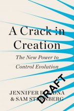 A Crack in Creation The New Power to Control Evolution