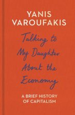 Talking to My Daughter About the Economy A Brief History of Capitalism