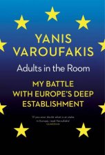 Adults In The Room My Battle With Europes Deep Establishment