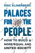Palaces for the People How To Build a More Equal and United Society