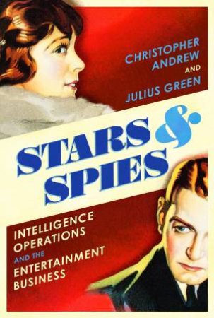 Stars And Spies by Chris Andrew & Julius Green