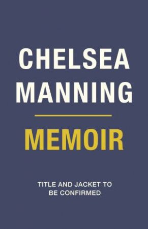 Chelsea Manning 2020 Memoir by Chelsea Manning