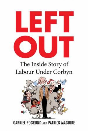 Left Out by Gabriel Pogrund & Patrick Maguire