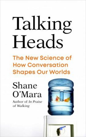Talking Heads by Shane O'Mara