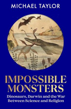 Impossible Monsters by Michael Taylor