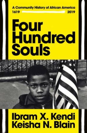 Four Hundred Souls by Ibram X. Kendi and Keisha N. Blain