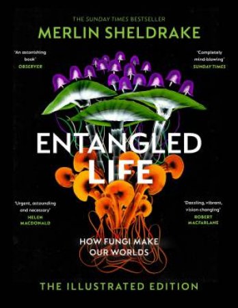 Entangled Life by Merlin Sheldrake