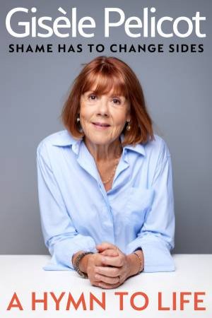 A Hymn to Life by Gisèle Pelicot