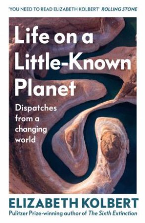 Life on a Little-Known Planet by Elizabeth Kolbert