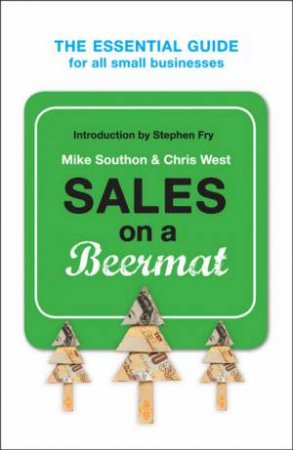 Sales On A Beermat by Mike Southon & Chris West