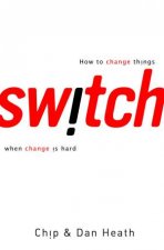 Switch How to Change Things When Change is Hard