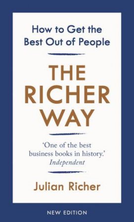 The Richer Way: How To Get The Best Out Of People by Julian Richer
