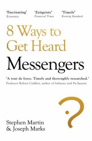 Messengers: Who We Listen To, Who We Don't, And Why by Stephen Martin & Joseph Marks