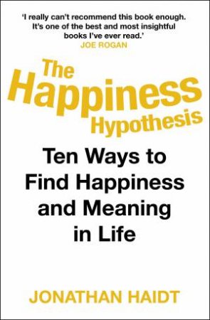 The Happiness Hypothesis by Jonathan Haidt