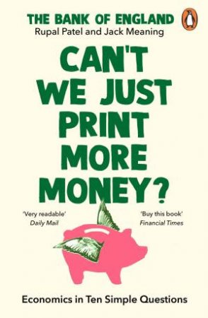 Can't We Just Print More Money? by Rupal Patel