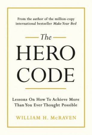 The Hero Code by Admiral William H. McRaven
