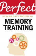 Perfect Memory Training All You Need to Get It Right Every Time