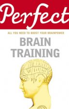 Perfect Brain Training All You Need to Boost Your Brainpower