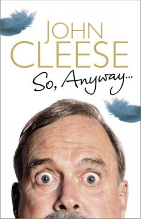 So, Anyway by John Cleese