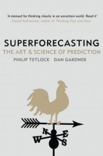 Superforecasting The Art and Science of Prediction