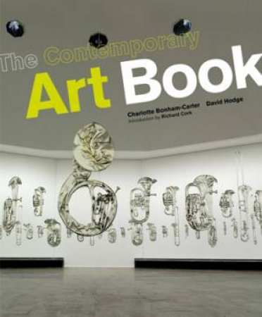 The Contemporary Art Book by Charlotte;Hodge, David Bonham-Carter