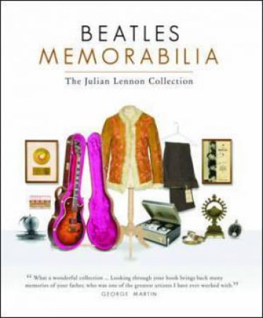 Beatles Memorabilia: The Julian Lennon Collection by Brian Southall