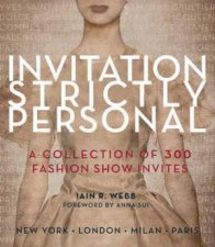 Invitation Strictly Personal A Collection of 300 Fashion Show Invitations
