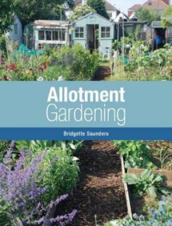 Allotment Gardening by SAUNDERS BRIDGETTE