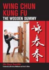 Wing Chun Kung Fu the Wooden Dummy