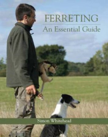 Ferreting: an Essential Guide by WHITEHEAD SIMON