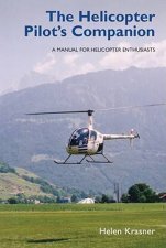 Helicopter Pilots Companion The a Manual for Helicopter Enthusiasts