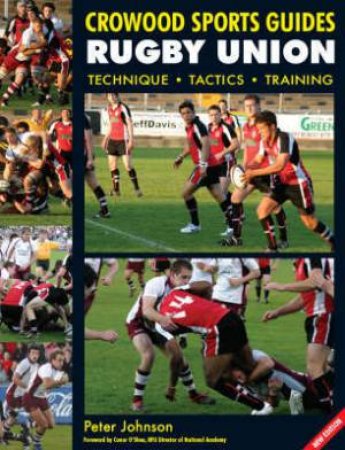 Rugby Union: Technique. Tactics. Training: Crowood Sports Guide by JOHNSON PETER