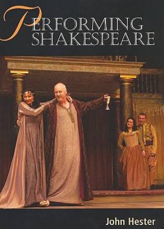 Performing Shakespeare by HESTER JOHN