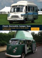 Classic Dormobile Camper Vans A Guide to the Camper Vans of Martin Walter and Dormobile