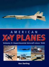 American X  Y Planes Volume 2 Experimental Aircraft Since 1945