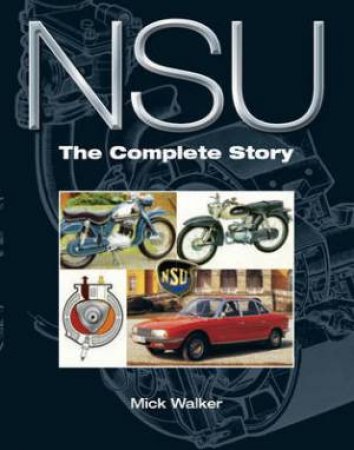 Nsu: the Complete Story by WALKER MICK
