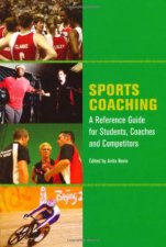 Sports Coaching a Reference Guide for Students Coaches and Competitors