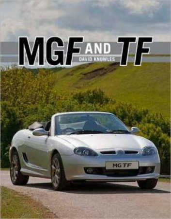 Mgf and Tf: the Complete Story by KNOWLES DAVID