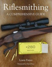 Riflesmithing a Comprehensive Guide