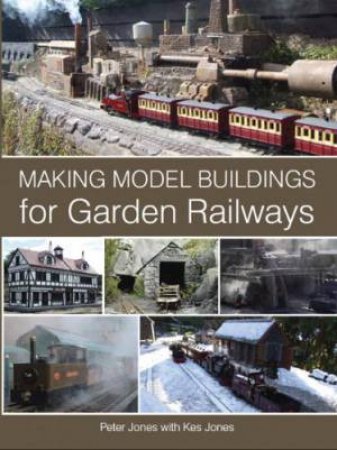 Making Model Buildings for Garden Railways by JONES PETER